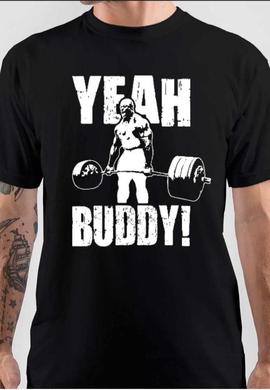 Ronnie Coleman Yeah Buddy Black T-Shirt Hoodie, Sweatshirt | PureTeeCo.com