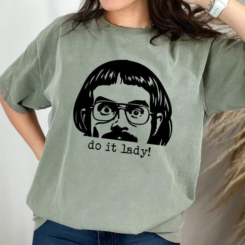 [Sale up to 30%] Comfort Colors Do It Lady Shirt, Do It Lady Chit Humor,Viral TikTok Quote Shirt, Humor Meme Gift Shirt,...