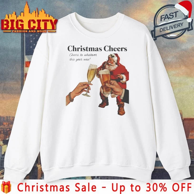 Santa Christmas Cheers To Whatever This Year Was shirt
