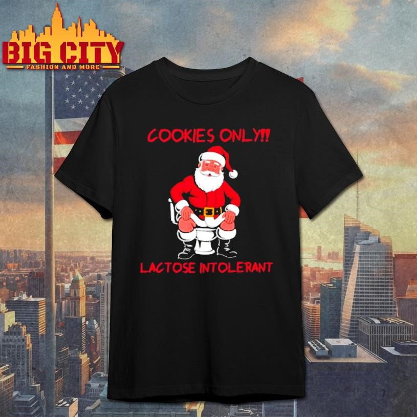 Santa Claus Poops cookies only lactose intolerant shirt