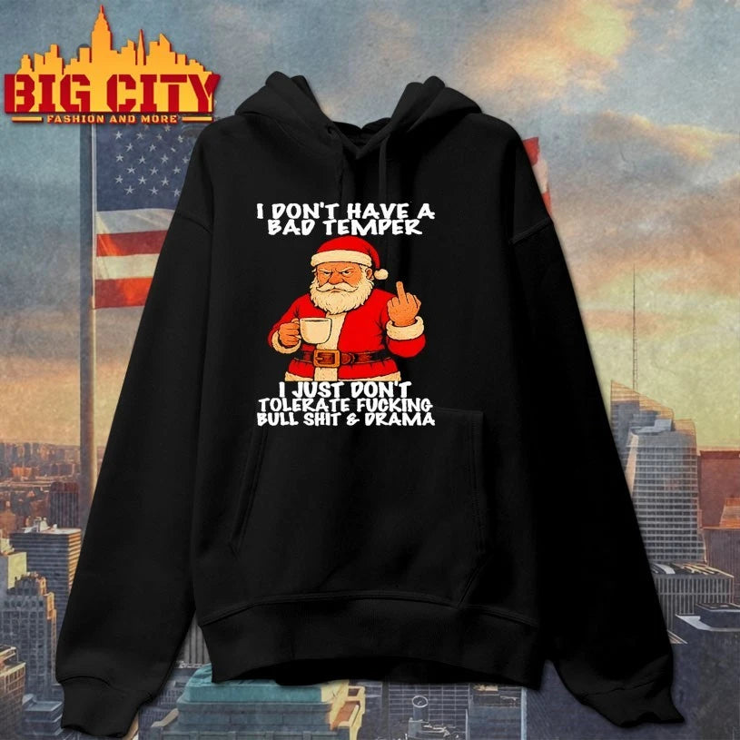 Santa I Don’t have A Bad Temper I Just Don’t Tolerate Fucking Bull Shit Drama shirt