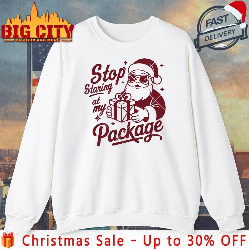 Santa Stop Staring at My Package shirt
