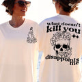 Sarcastic Adult Humor  What Doesnt Kill You Disappoints Me Boho Gothic Skeleton Aesthetic T-Shirts, Hoodie, Sweatshirt