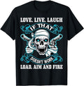 Sarcastic Work Shirts, Love Live Laugh if that doesn't work Load Aim and Fire T-Shirt Menswear Top Hoodie, Sweatshirt