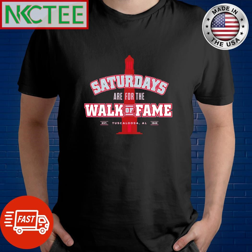 Saturdays are for the walk of fame Alabama College Tuscaloosa est 1949 shirt