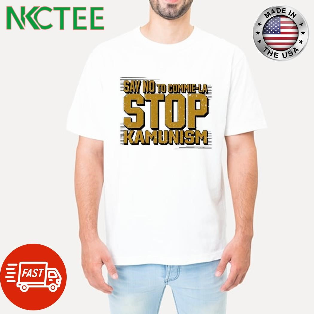 Say No To Commie La Stop Kamunism shirt