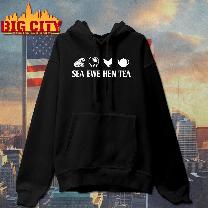 Sea Ewe Hen Tea Funny Joke Saying Shirt