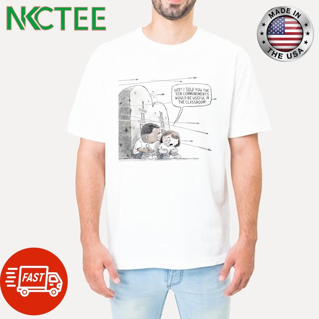 See I told you the ten commandments would be useful in the classroom shotting shirt