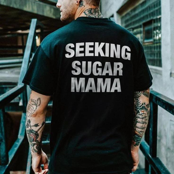 Seeking Sugar Mama T-shirt - Naughty Clothes Men Hoodie, Sweatshirt | PureTeeCo.com
