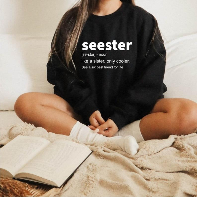 Seester Noun sweatShirt, Seester Definition Tee, Best Sister Gift, women's gifts Hoodie and Sweater; T-shirt | PureTeeCo.com