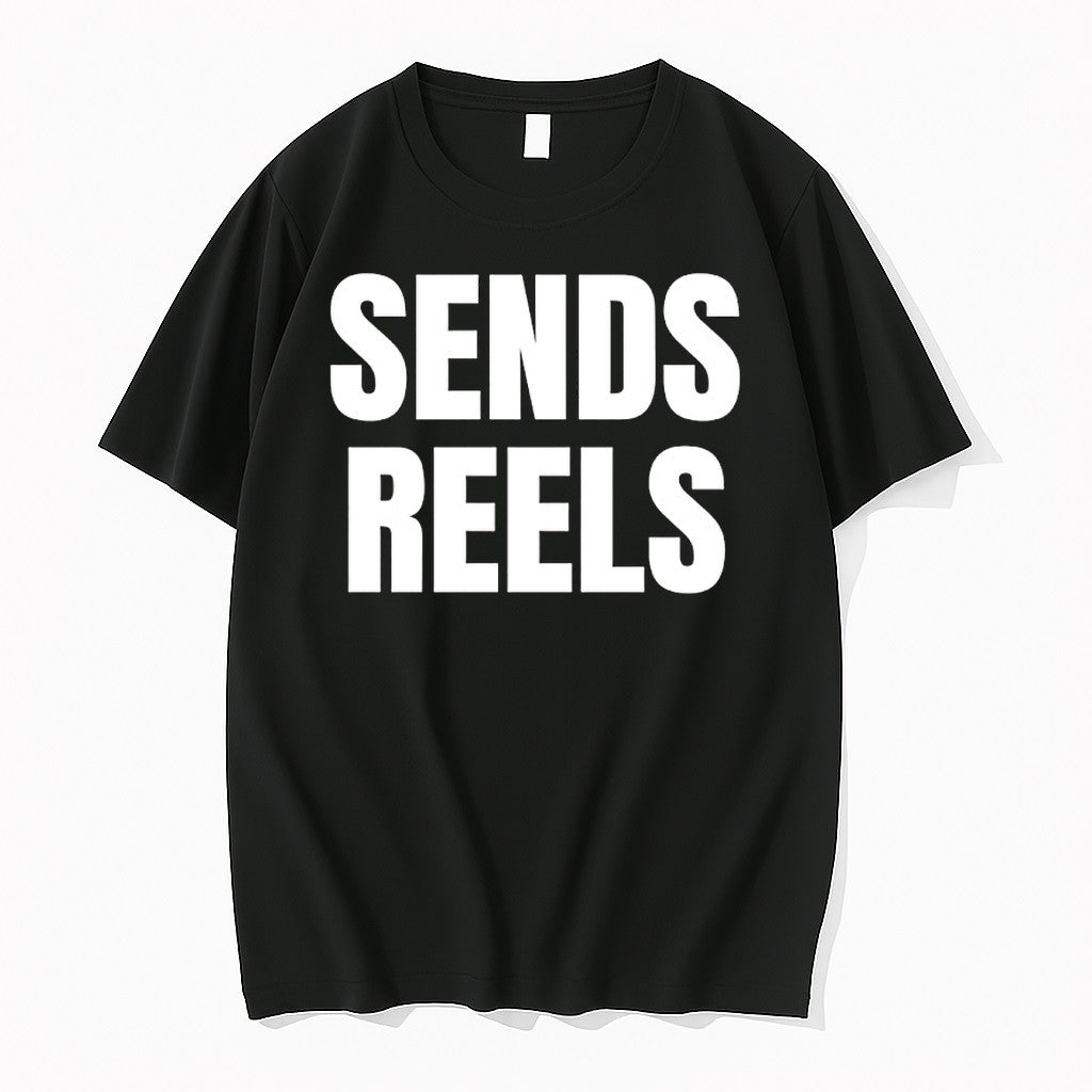 Sends Reels Tshirts Sweater Hoodie Jpg