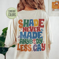 Shade Never Made Anybody Less Gay Pride Gay Pride T Swift Shirt Sleeve Womenswear Hoodie, Sweatshirt | PureTeeCo.com