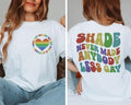 Shade Never Made Anybody Less Gay Shirt - LGBTQ Pride Shirt - Gay Pride Shirt - Pride Month Shirt - Funny LGBT Sweater