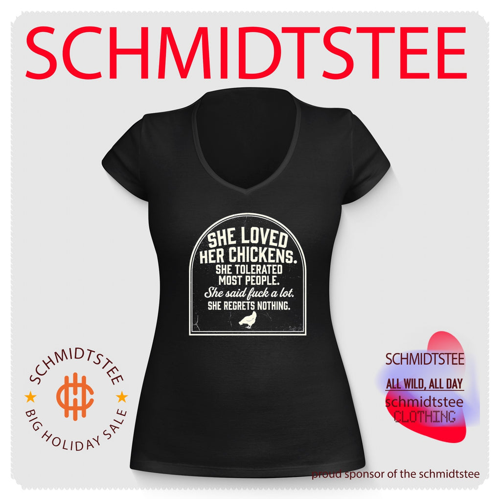 She loved her chickens she tolerated most people she said fuck a lot she regerts nothing shirt