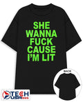 She wanna fck cause I’m lit shirt