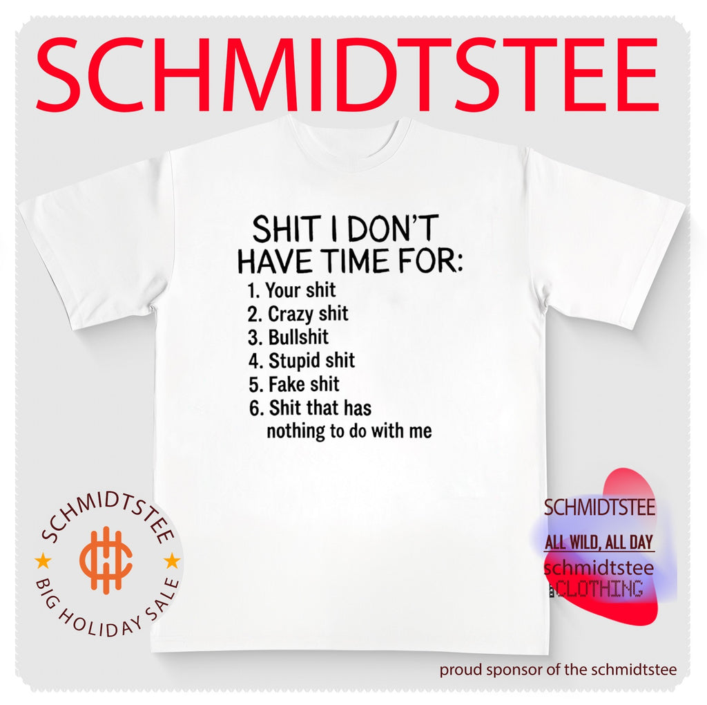 Shit I Don’t Have Time For List sarcastic shirt