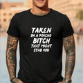 Short sleeve T shirt, TAKEN BY A PSYCHO BITCH THAT MIGHT STAB YOU Hoodie, Sweatshirt | PureTeeCo.com