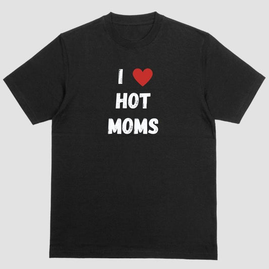 Short sleeve shirt, I LOVE HOT MOMS