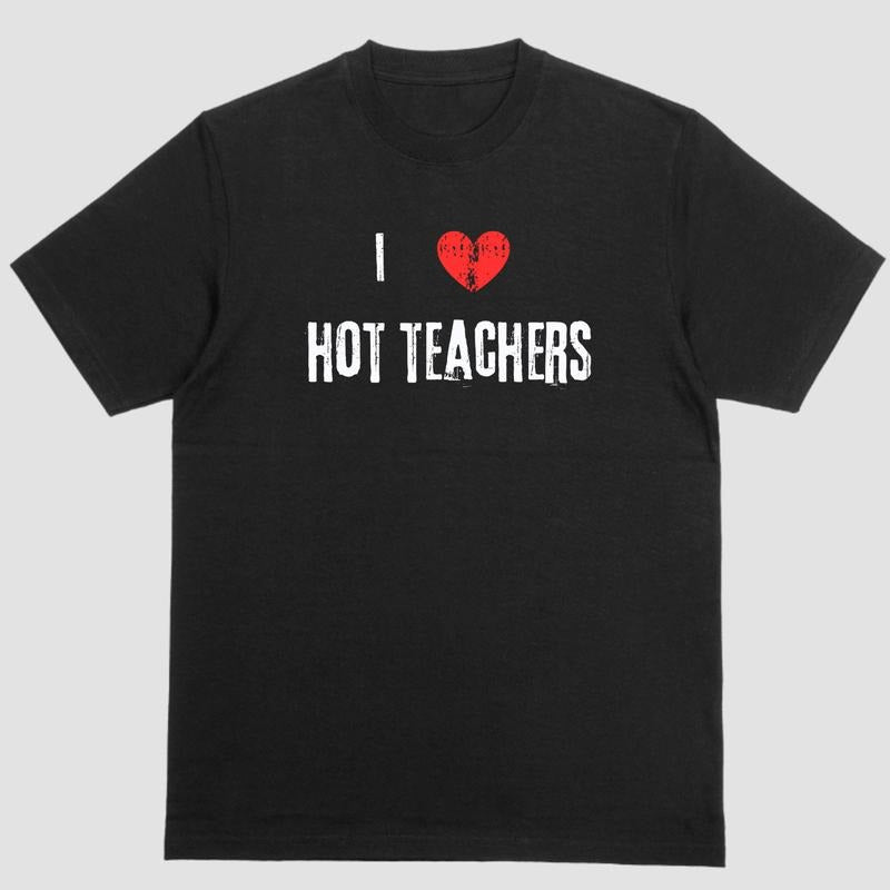 Short sleeve shirt, I LOVE HOT TEACHERS Hoodie, Sweatshirt | PureTeeCo.com