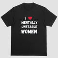 Short sleeve shirt, I LOVE MENTALLY UNSTABLE WOMEN Hoodie, Sweatshirt | PureTeeCo.com