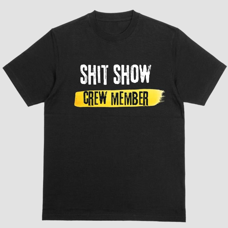 Short sleeve shirt, SHIT SHOW CREW MEMBER Hoodie, Sweatshirt | PureTeeCo.com