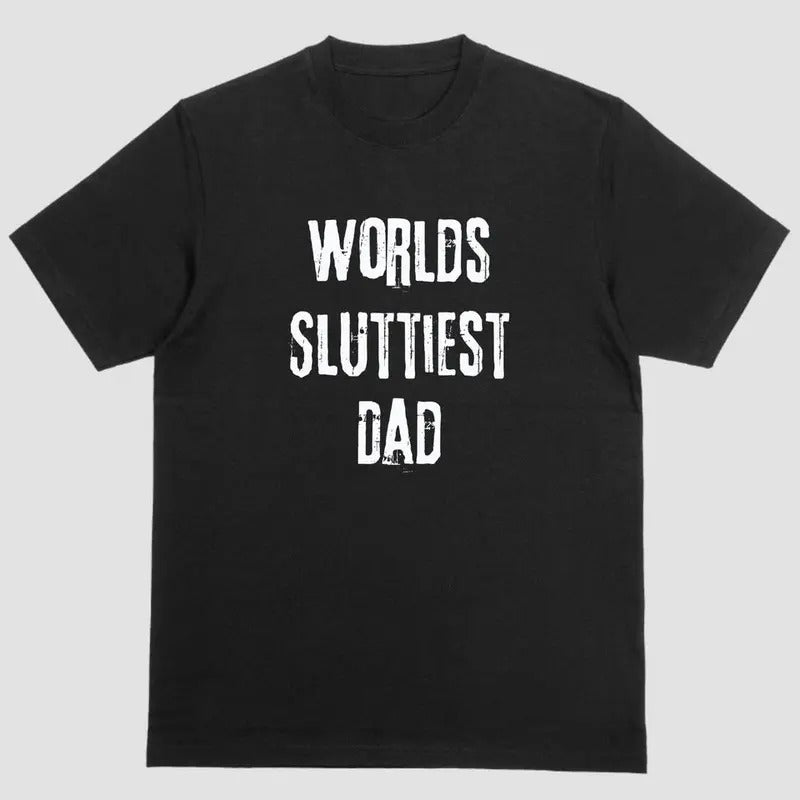 Short sleeve shirt, WORLDS SLUTTIEST DADS Hoodie, Sweatshirt | PureTeeCo.com