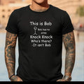 Short sleeve t-shirt. This is Bob, Bob has no arms. Knock Knock who's there? It isnt Bob Hoodie, Sweatshirt | PureTeeCo.com