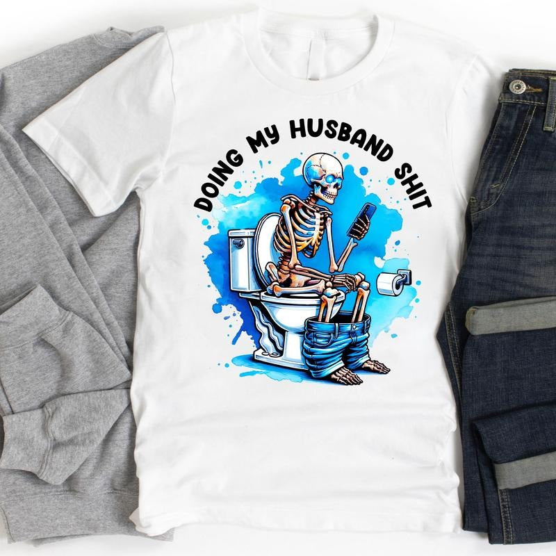 Skeleton Doing My Husband Sh!t Shirt, Gift For Husband, Anniversary Gift, Gift For Him Hoodie, Sweatshirt | PureTeeCo.com