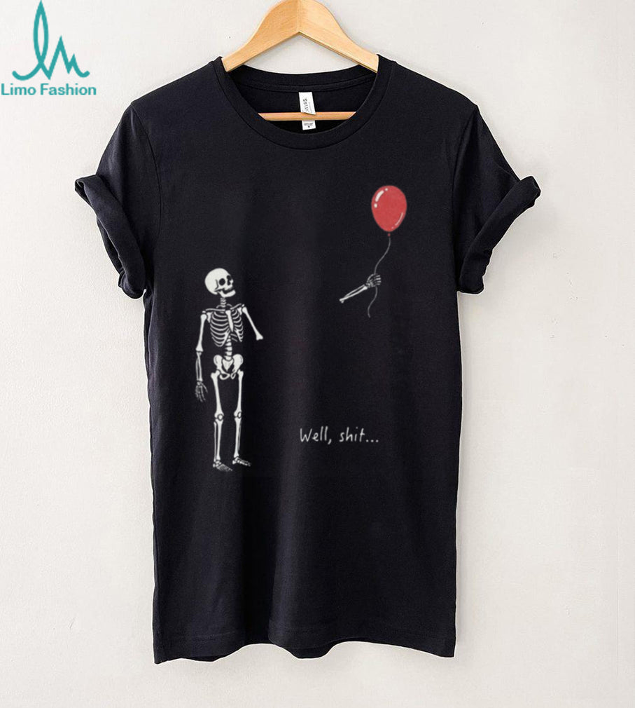 Skeleton Red Balloon Well Shit Funny Halloween Shirt