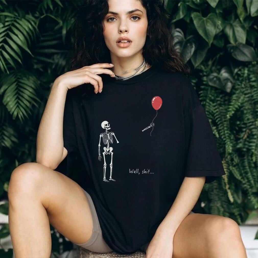 Skeleton Red Balloon Well Shit Funny Halloween Shirt