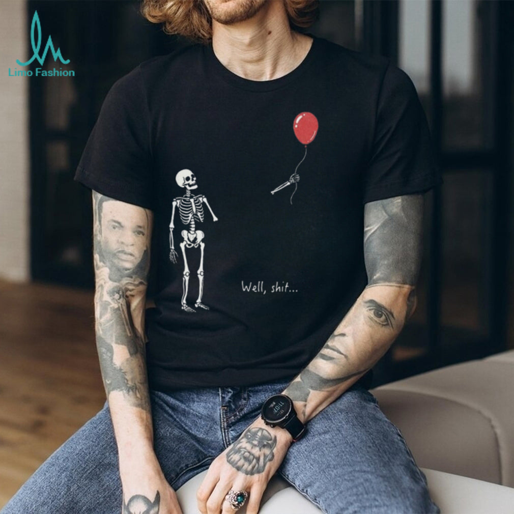 Skeleton Red Balloon Well Shit Funny Halloween Shirt