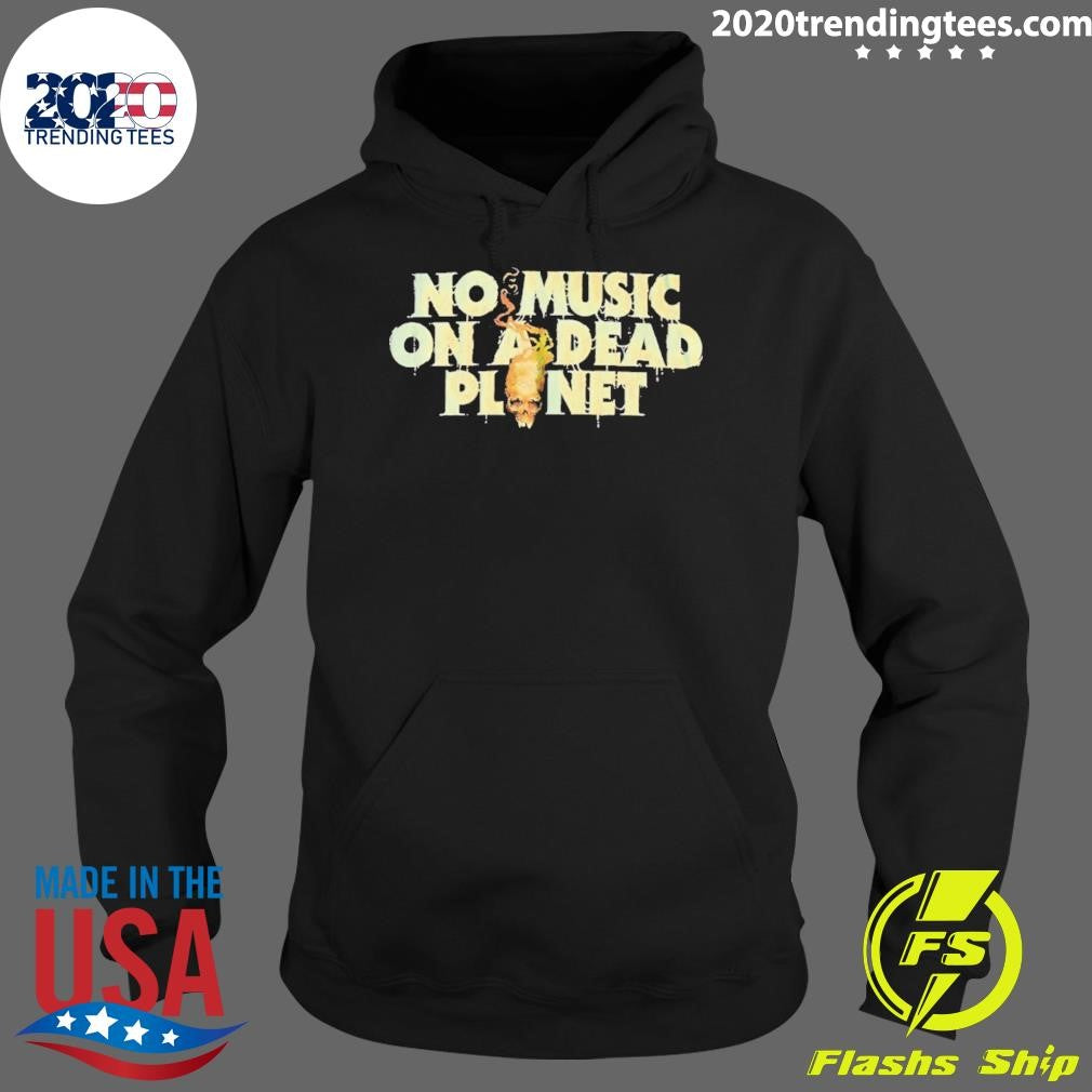 Skull No Music On A Dead Planet Shirt