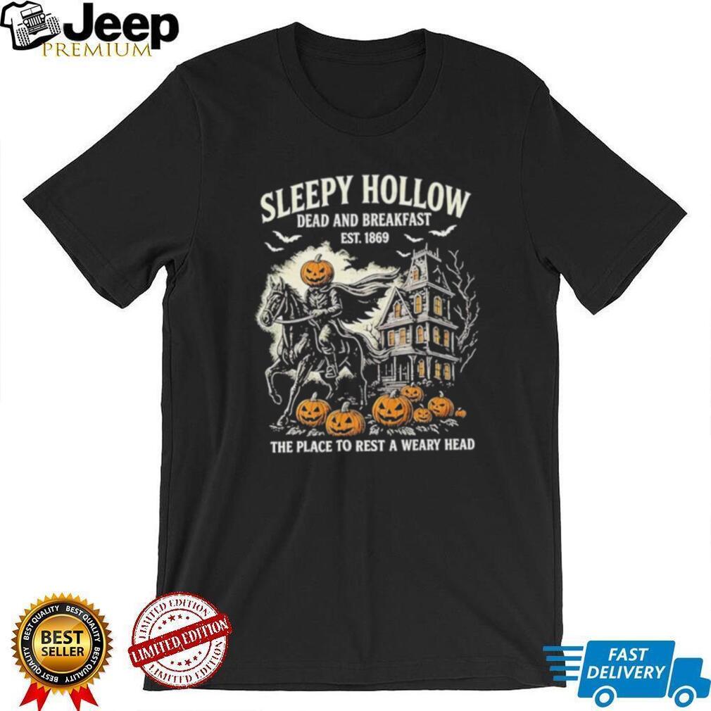 Sleepy Hollow Dead And Breakfast The Place to Rest a weary head Halloween 2026 shirt