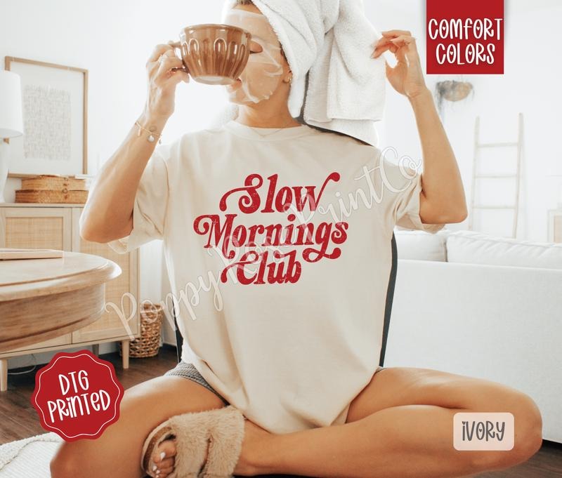 Slow Mornings Club Comfort Colors TShirt, Trendy Women's Tee Hoodie, Sweatshirt | PureTeeCo.com