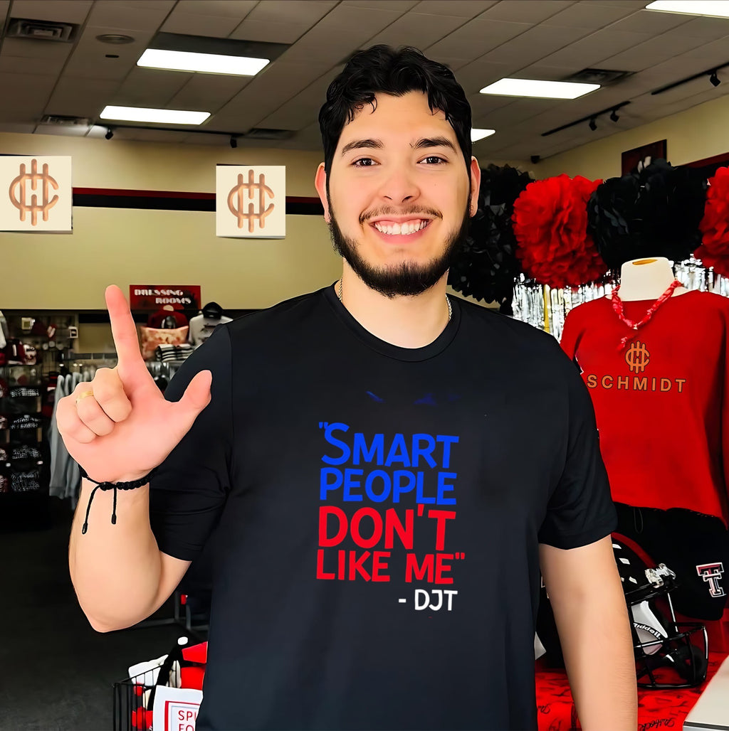 Smart people don’t like me djt shirt