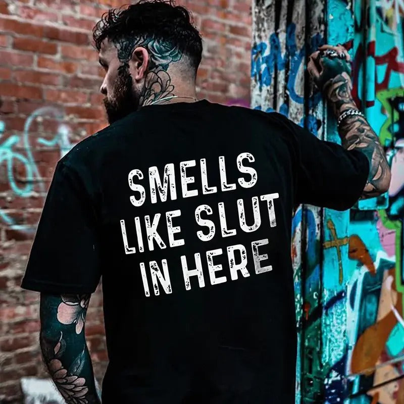 Smells Like Slut In Here T-shirt - Naughty Clothes Men Cotton Menswear Hoodie, Sweatshirt | PureTeeCo.com