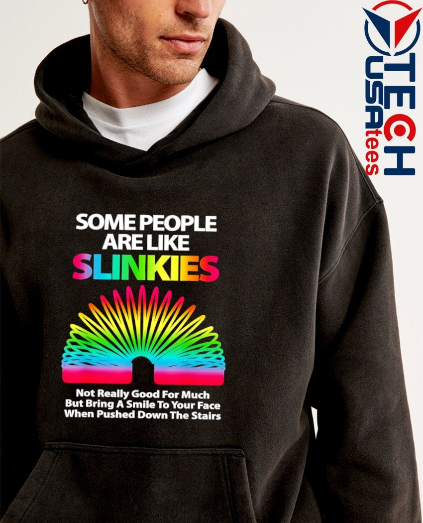 Some people are like Slinkies shirt