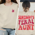 Somebody's Feral Aunt Sweatshirt