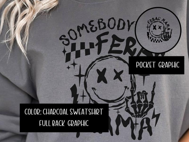 Somebody's Feral Mama Sweatshirt and Women's Tops T-Shirts, Hoodie | PureTeeCo.com