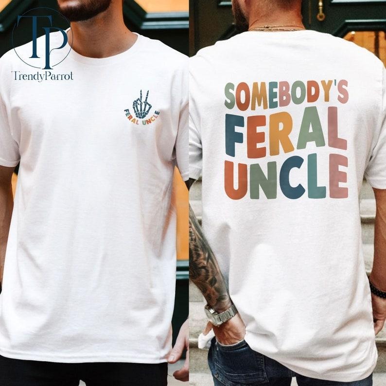 Somebody's Feral Uncle Shirt for Men, Uncle Shirt, Pregnancy Announcement Shirt for Uncle, Cool Uncle Shirt for New...
