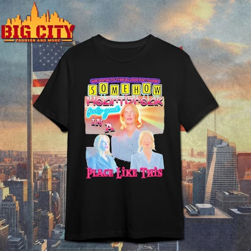 Somehow Heartbreak Feels Good In A Place Like This shirt