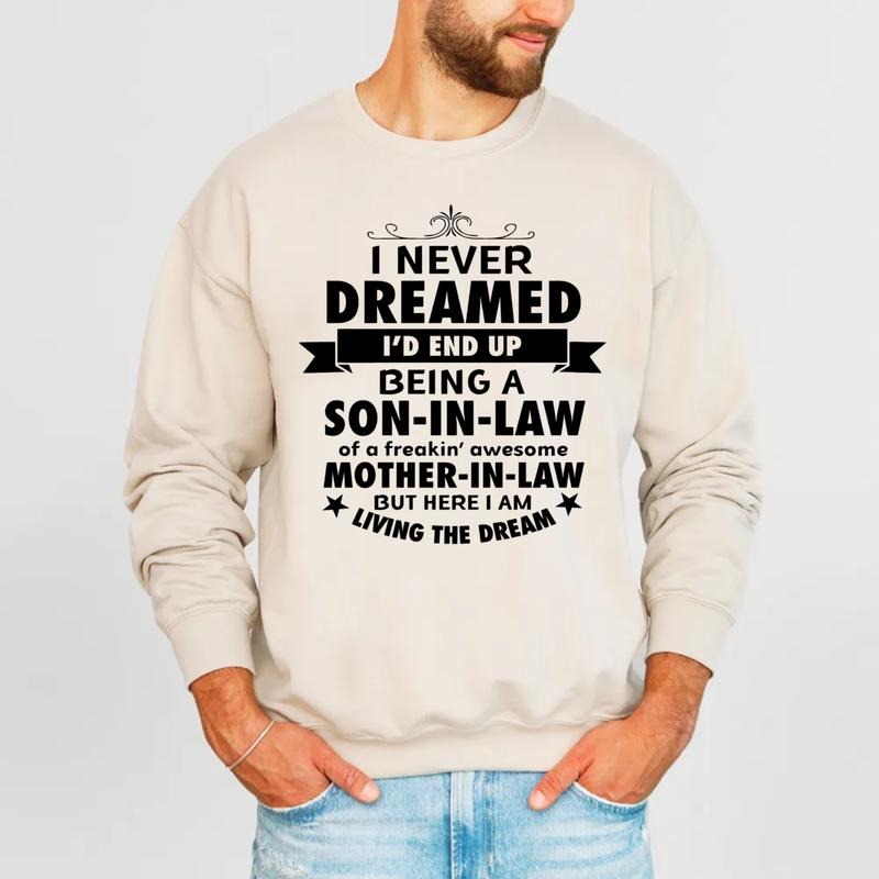 Son In Law Tshirt, I Never Dreamed I'd End Up Being A Son In Law Sweatshirt, Wedding Gift For Groom, Unisex Crewneck...