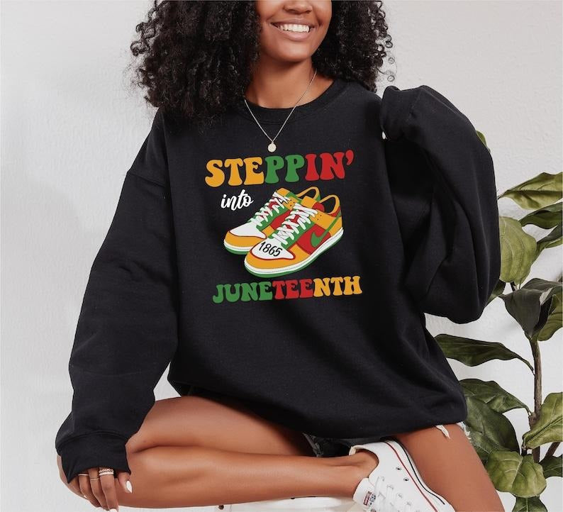 Sonia Samra Steppin' Into Juneteenth T-shirt, Black History Month Sweatshirt, Justice And Freedom Hoodie, Juneteenth 1865...