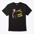 Sophie Cunningham I Said What I Said T Shirt