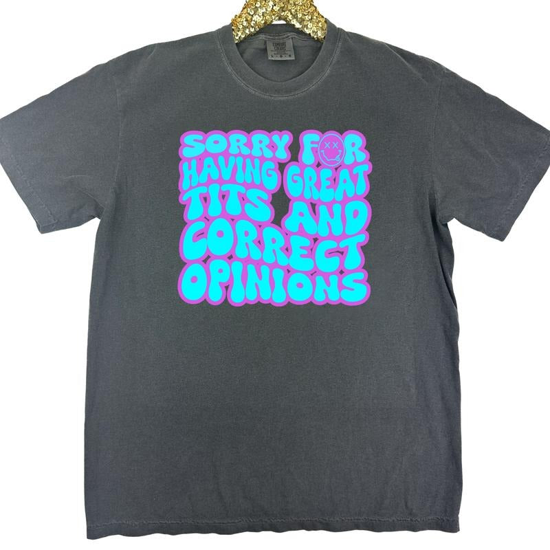 Sorry For Correct Opinions Comfort Colors T-Shirt 'NLB' Hoodie, Sweatshirt | PureTeeCo.com