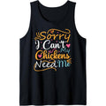 Sorry I Can't My Chickens Need Me Funny Farmer Girl Women Tank Top MADE IN USA T-Shirts, Hoodie, Sweatshirt | PureTeeCo.com