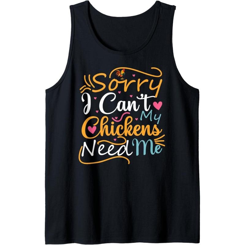 Sorry I Can't My Chickens Need Me Funny Farmer Girl Women Tank Top MADE IN USA T-Shirts, Hoodie, Sweatshirt | PureTeeCo.com