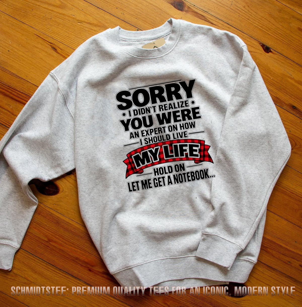 Sorry I Didn’t Realize You Were An Expert On How shirt
