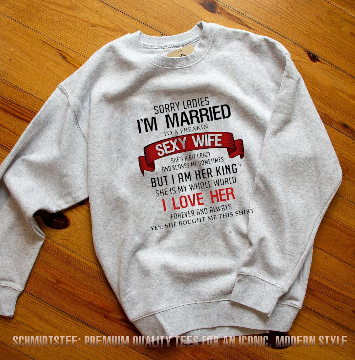 Sorry Ladies I’m Married to a Freakin Sexy Wife King Shirt shirt