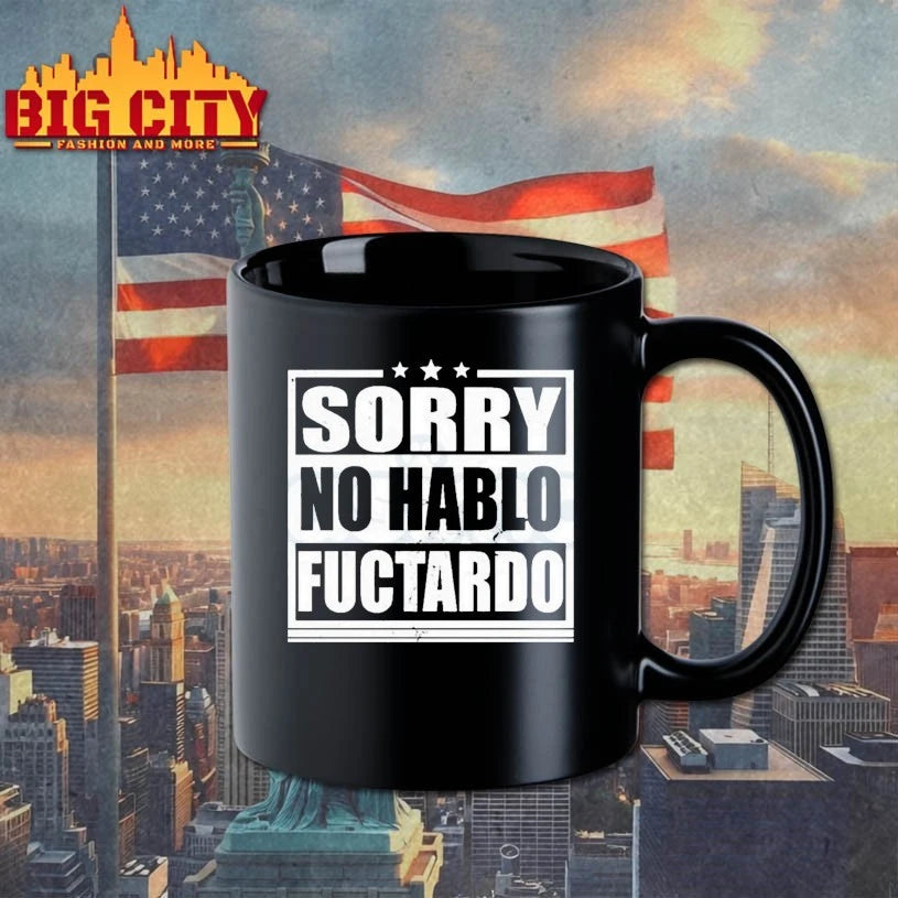 Sorry No Hablo Fuctardo shirt